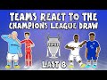 🏆TEAMS REACT - Champions League Quarter Final Draw 22/23🏆