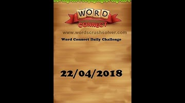 Word Connect Daily Challenge April 22 2018 | Word Connect Daily Challenge Answers