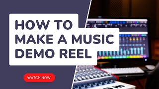 How to Make a Music Demo Reel