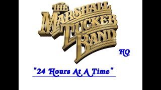 HQ  MARSHALL TUCKER BAND  -  24 HOURS AT A TIME  Best Version SUPER ENHANCED AUDIO & LYRICS