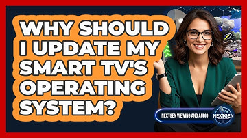 Why Should I Update My Smart TV