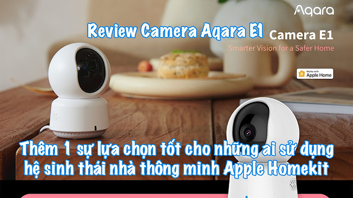 Đánh giá camera giám sát xiaomi aqara