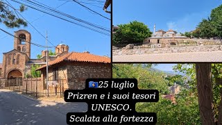 🇽🇰ROAD TRIP 2025|25 luglio|Prizren e i suoi tesori UNESCO.Scalata alla fortezza😓