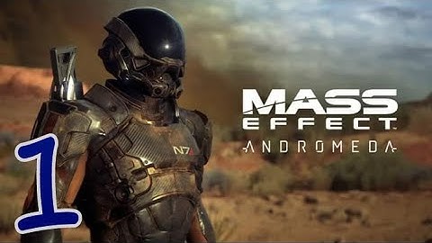 Mass Effect Andromeda Gameplay Walkthrough Part 1 | Intro
