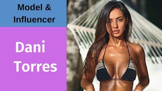 Dani Torres - Beautiful Bikini Model Biography, Lifestyle Career