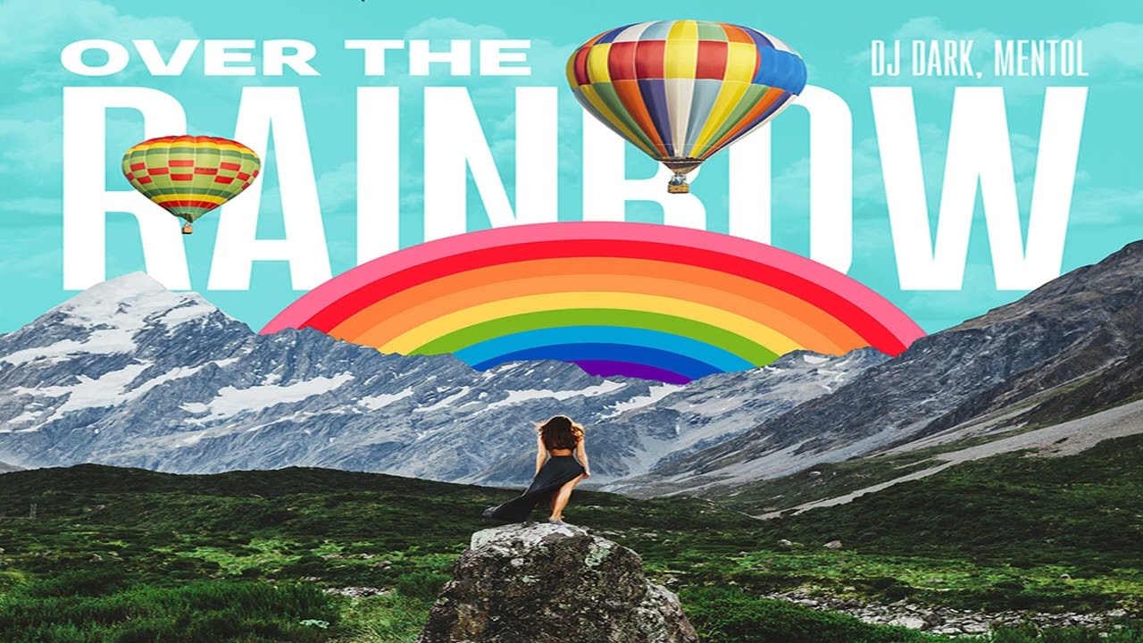 Watch Dj Dark & Mentol - Over the Rainbow on YouTube Watch Dj Dark & Mentol - Over the Rainbow on YouTube