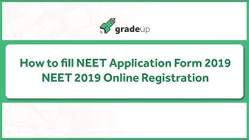 How to fill NEET Application Form 2019 | Online Registration | NEET 2019 | Gradeup NEET