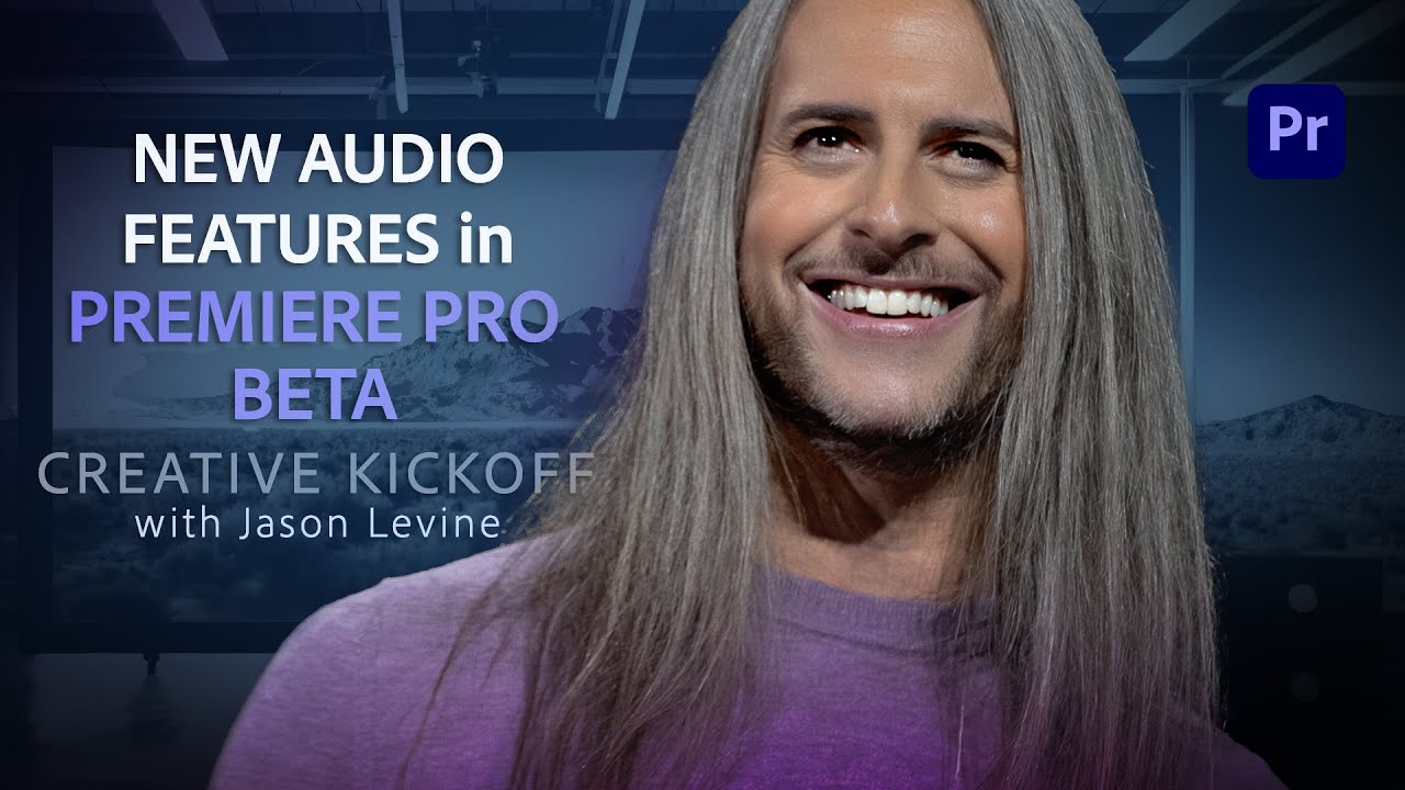 Creative Kickoff | New Audio Features in Premiere Pro (Beta)