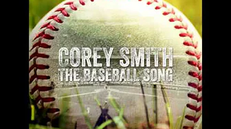 Corey Smith The Baseball Song Corey Smith The Baseball Song