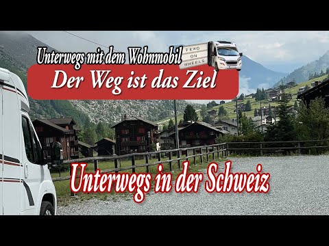 #018 - Mit dem Wohnmobil durch die Schweiz #2 - Der Weg ist das Ziel