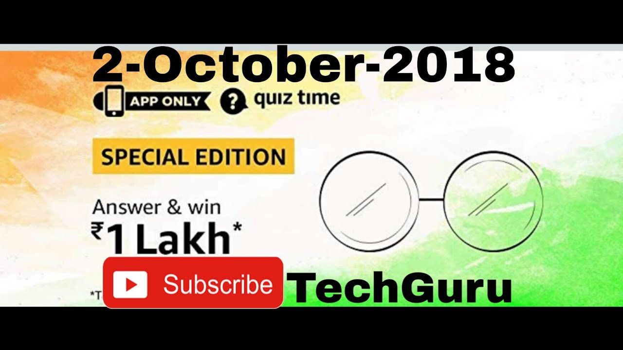Amazon Special Edition Quiz Answers | Win 1 Lakh Rs | 2 - October -2018 | Gandhi Jayanti Special