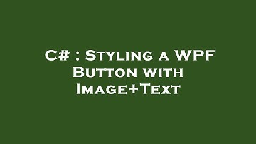 C# : Styling a WPF Button with Image+Text