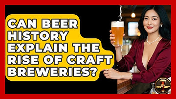 Can Beer History Explain the Rise of Craft Breweries? | The Pint Guy