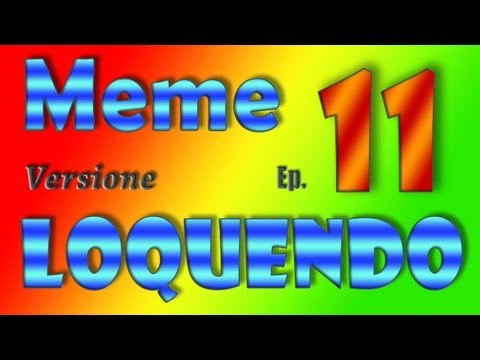 meme-versione-loquendo---ep.-11