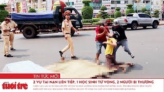 2 vụ tai nạn liên tiếp, 1 học sinh tử vong, 2 người bị thương