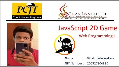 JavaScript 2D Game Development | Java Institute | Selection Programme | Dineth Abeysekera
