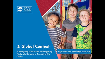 Global Context Introduction to Module 3 - Elementary
