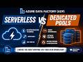 Serverless vs Dedicated SQL Pools: Key Differences