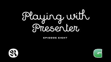Ep.8 - Playing with Presenter