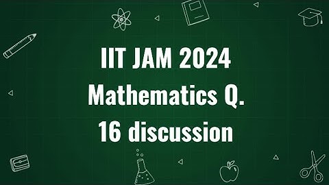 IIT JAM 2024 Mathematics Q.16 discussion | Maths with IITIANS