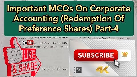Important MCQs On Corporate Accounting (Redemption Of Preference Shares) Part-4