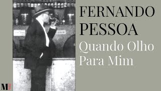 Quando Olho Para Mim | Poema de Fernando Pessoa com narração de Mundo Dos Poemas