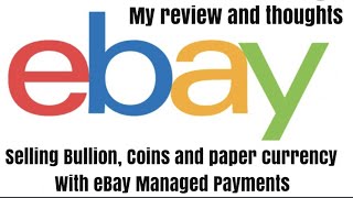 Selling Bullion, coins and paper currency in eBay's Managed Payments.. Fees involved and review!