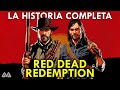 La Historia COMPLETA de RED DEAD REDEMPTION... hasta ahora