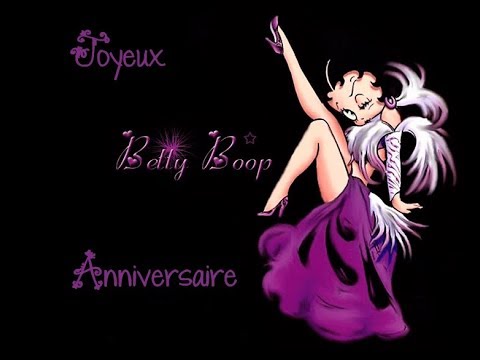 Joyeux Anniversaire Betty Boop Youtube