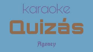 Agoney - Quizás ( KARAOKE con coros )