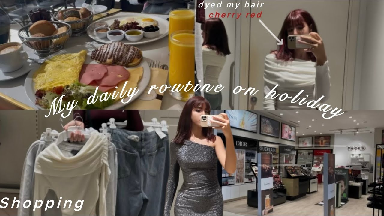 My Routine on holiday| food🍽️+shopping 🛒+dyed my hair🍒|skin care💆🏻‍♀️|
