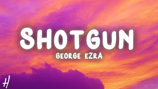 George Ezra - Shotgun (Lyrics)