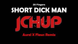20 Fingers ft. Gillette  - Short Dick Man Remix 2023 (Aurel X Flaws Bootleg) [TECHNO | DANCE | EDM ]