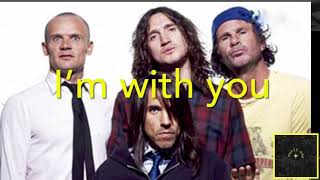 Look around (Lyrics)- RHCP/I’m with you