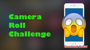 Random Camera Roll Challenge!!
