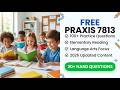 Praxis 7813 and 7002 Practice Test 2026: Master Elementary Reading and Language Arts Now