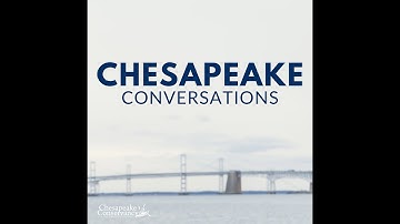 Data the New Driver In Conservation (Chesapeake Conversations S1E1)