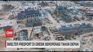Smelter Freeport Senilai Rp45 Triliun di Gresik Siap Beroperasi screenshot 5