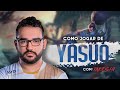 COMO JOGAR DE YASUO - TUTORIAL AVANÇADO COM TAKESHI