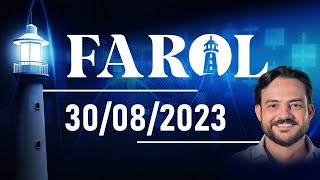 Farol 30/08/2023 - Análise do fechamento do mercado com André Kaplan | LS.COM.VC