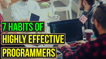 7 Habits of Highly Effective Programmers