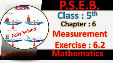 EXERCISE 6.2 PSEB 5TH MATHS CHAPTER 6 MEASUREMENT PUNJAB SCHOOL EDUCATION BOARD | 5th maths 6.2