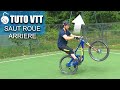 Tuto vtt  sauter sur la roue arrire  le cavalier  bomber show