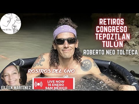 Roberto Neo Tolteka, Retiros, Congreso, Tepoztlán Tulum - YouTube