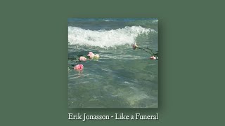 Erik Jonasson – Like a funeral (slowed + reverb)
