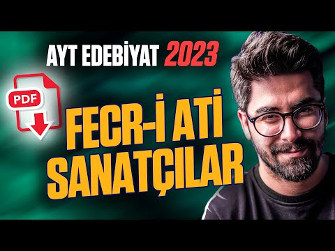 FECR-İ ATİ DÖNEMİ SANATÇILARI (AYT Edebiyat Konuları - 2023)