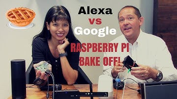 Raspberry Pi Bake-Off - Google Home vs. Alexa