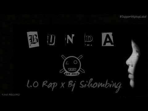 L.O Rap I BUNDA Ft Bj Sihombing I Official Video Lirik