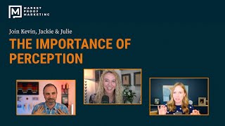 Market Proof Marketing | Ep 336 | The Importance of Perception