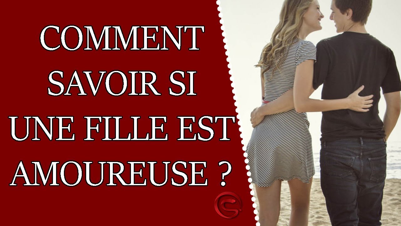 Comment savoir si elle m